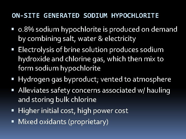 ON-SITE GENERATED SODIUM HYPOCHLORITE 0. 8% sodium hypochlorite is produced on demand by combining ON-SITE GENERATED SODIUM HYPOCHLORITE 0. 8% sodium hypochlorite is produced on demand by combining