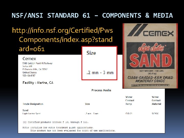NSF/ANSI STANDARD 61 – COMPONENTS & MEDIA http: //info. nsf. org/Certified/Pws Components/index. asp? stand NSF/ANSI STANDARD 61 – COMPONENTS & MEDIA http: //info. nsf. org/Certified/Pws Components/index. asp? stand