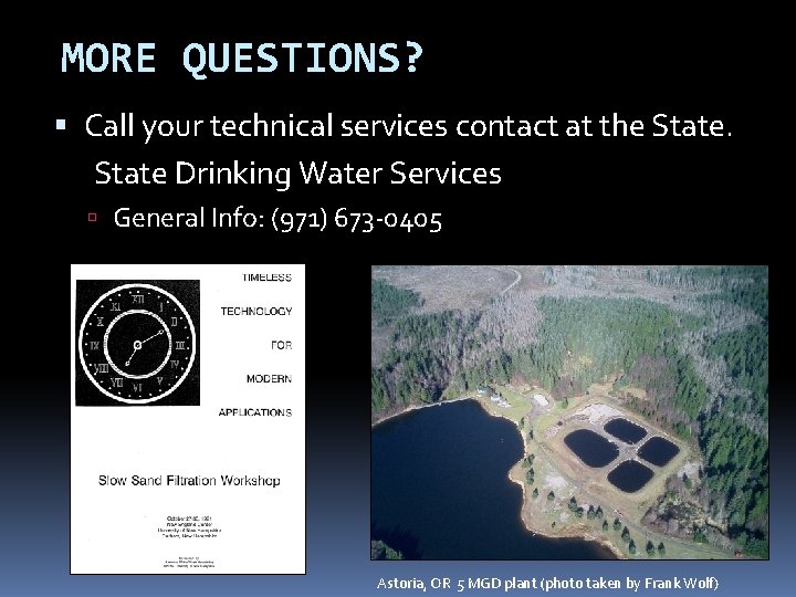 MORE QUESTIONS? Call your technical services contact at the State Drinking Water Services General MORE QUESTIONS? Call your technical services contact at the State Drinking Water Services General