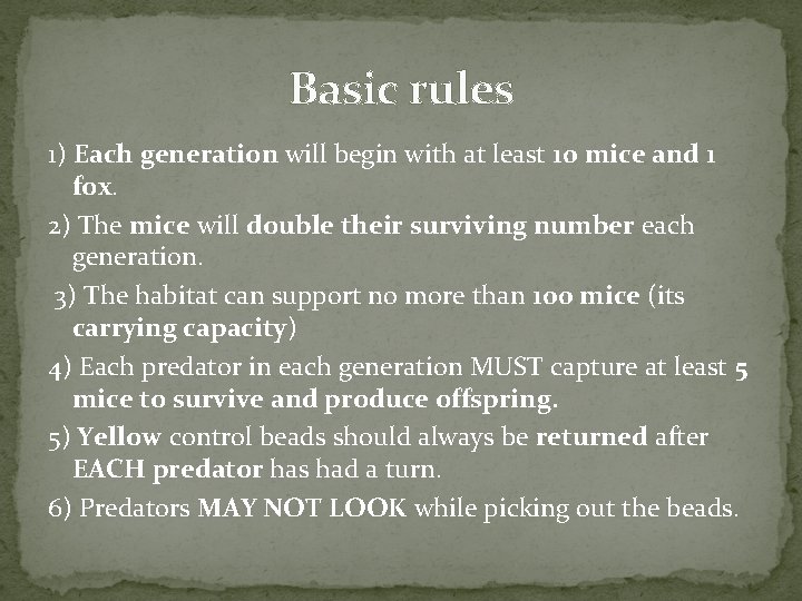 Basic rules 1) Each generation will begin with at least 10 mice and 1