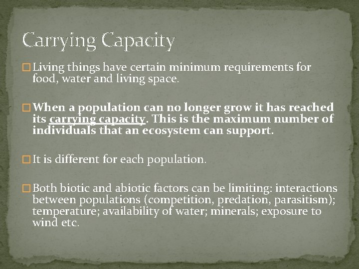 Carrying Capacity � Living things have certain minimum requirements for food, water and living