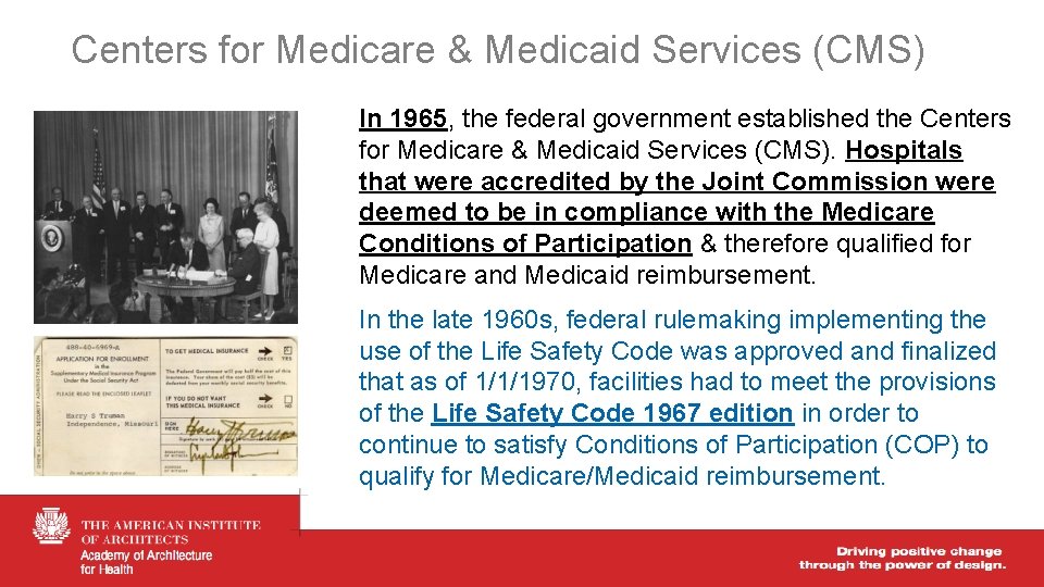 Centers for Medicare & Medicaid Services (CMS) In 1965, the federal government established the