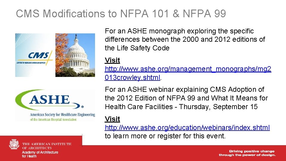 CMS Modifications to NFPA 101 & NFPA 99 For an ASHE monograph exploring the