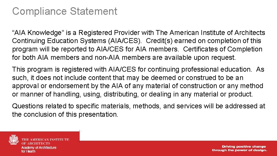 Compliance Statement “AIA Knowledge” is a Registered Provider with The American Institute of Architects