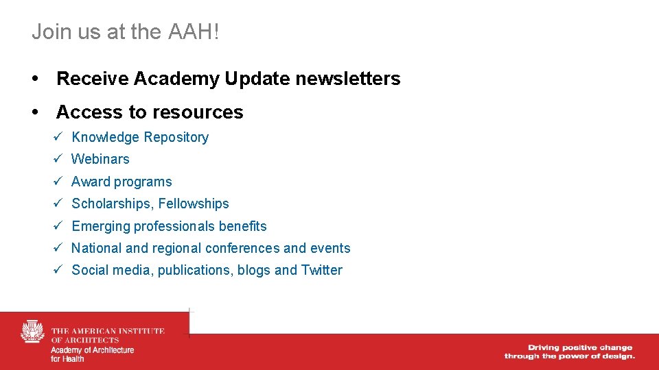 Join us at the AAH! • Receive Academy Update newsletters • Access to resources