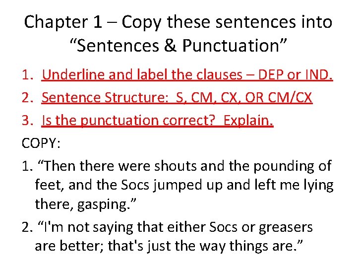 Chapter 1 – Copy these sentences into “Sentences & Punctuation” 1. Underline and label