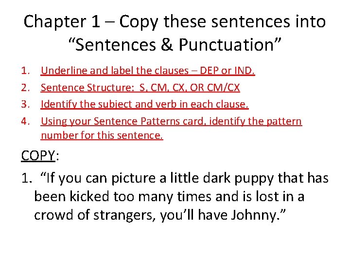 Chapter 1 – Copy these sentences into “Sentences & Punctuation” 1. 2. 3. 4.