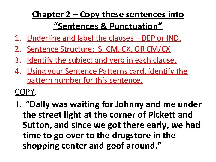 Chapter 2 – Copy these sentences into “Sentences & Punctuation” 1. 2. 3. 4.