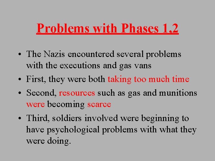 Problems with Phases 1, 2 • The Nazis encountered several problems with the executions