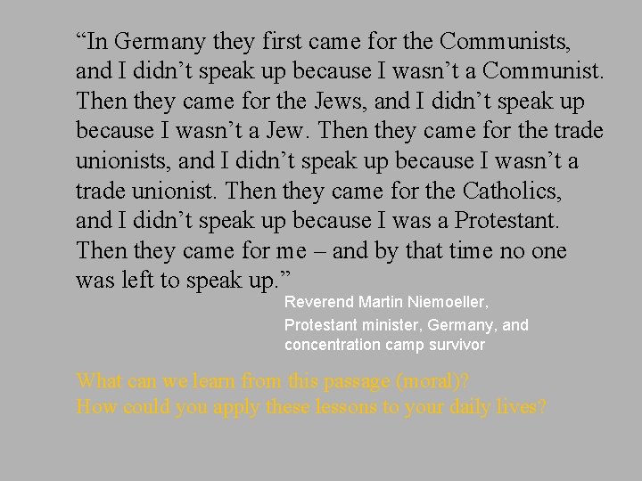 “In Germany they first came for the Communists, and I didn’t speak up because