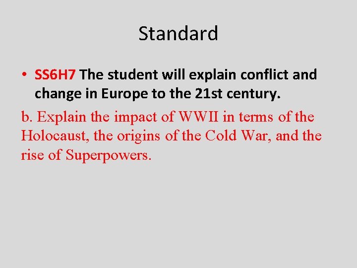 Standard • SS 6 H 7 The student will explain conflict and change in