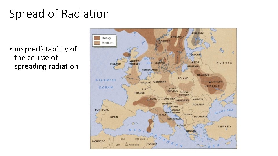 Spread of Radiation • no predictability of the course of spreading radiation 