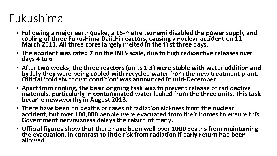 Fukushima • Following a major earthquake, a 15 -metre tsunami disabled the power supply