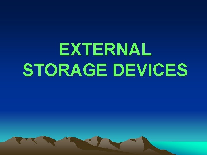 EXTERNAL STORAGE DEVICES 