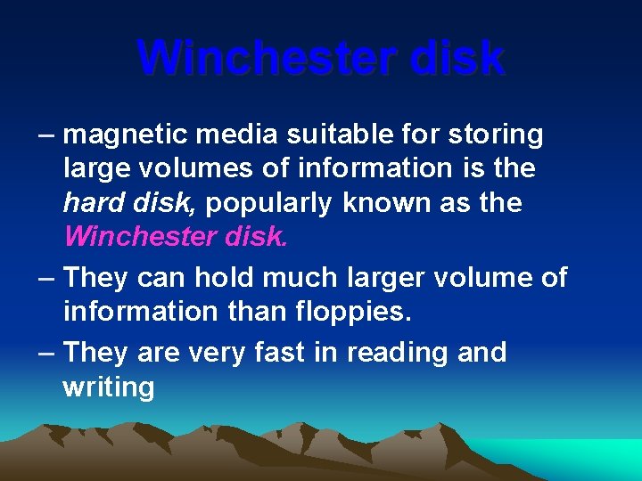 Winchester disk – magnetic media suitable for storing large volumes of information is the