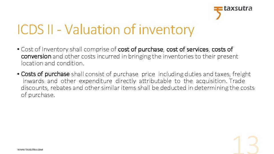 ICDS II - Valuation of inventory • Cost of Inventory shall comprise of cost