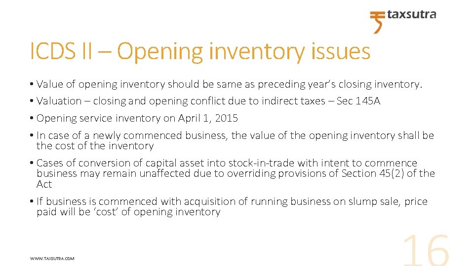 ICDS II – Opening inventory issues • Value of opening inventory should be same