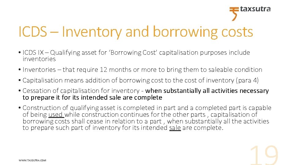 ICDS – Inventory and borrowing costs • ICDS IX – Qualifying asset for ‘Borrowing