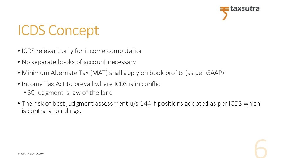 ICDS Concept • ICDS relevant only for income computation • No separate books of