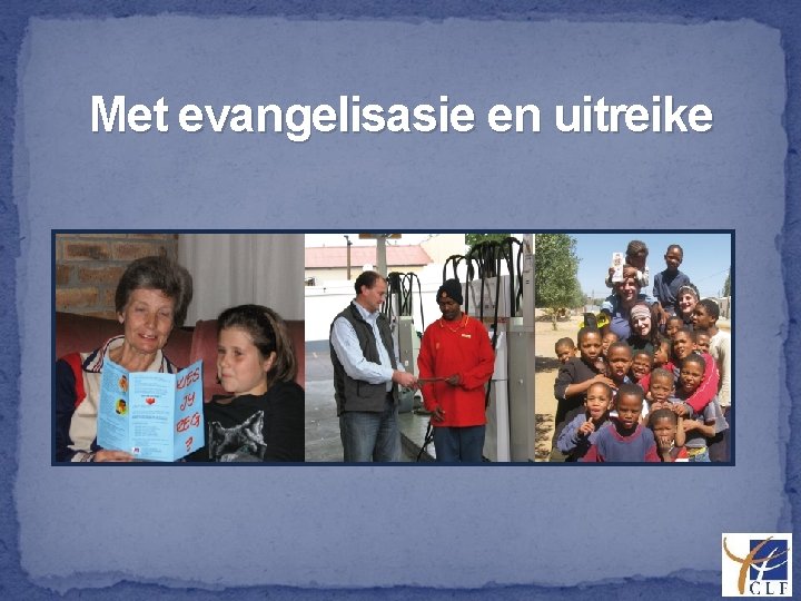 Met evangelisasie en uitreike 