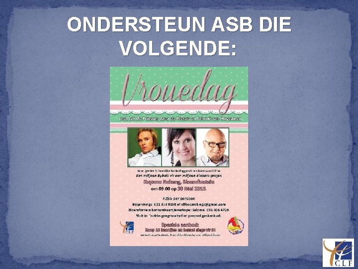 ONDERSTEUN ASB DIE VOLGENDE: 