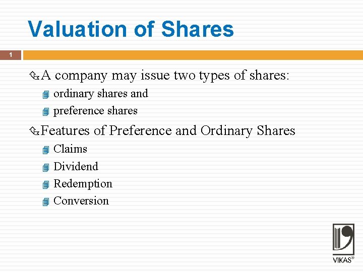 Valuation of Shares 1 A company may issue two types of shares: ordinary shares
