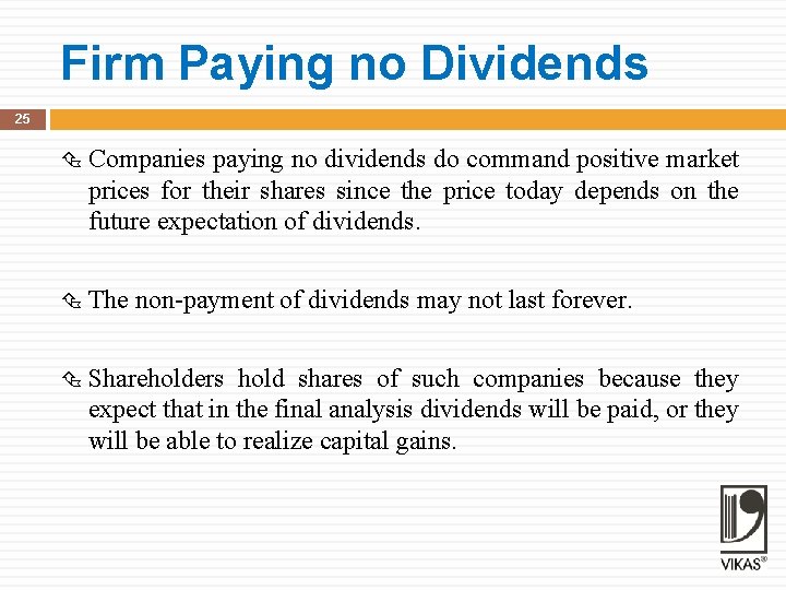Firm Paying no Dividends 25 Companies paying no dividends do command positive market prices