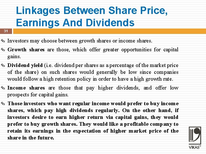 Linkages Between Share Price, Earnings And Dividends 31 Investors may choose between growth shares