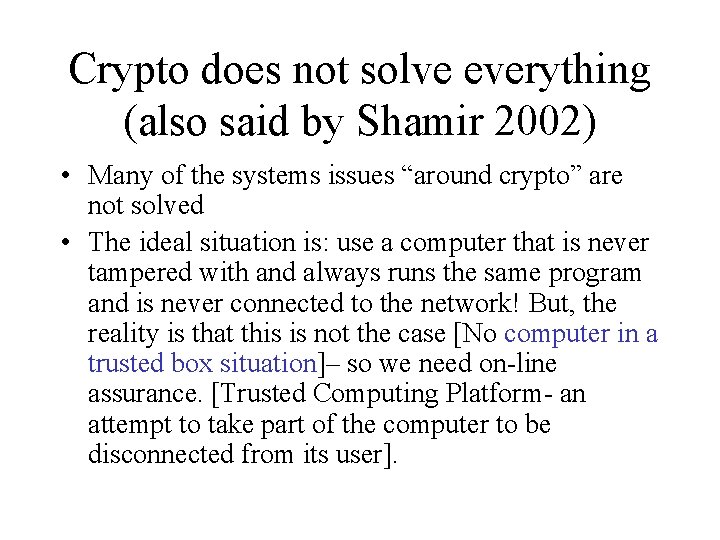 Crypto does not solve everything (also said by Shamir 2002) • Many of the Crypto does not solve everything (also said by Shamir 2002) • Many of the