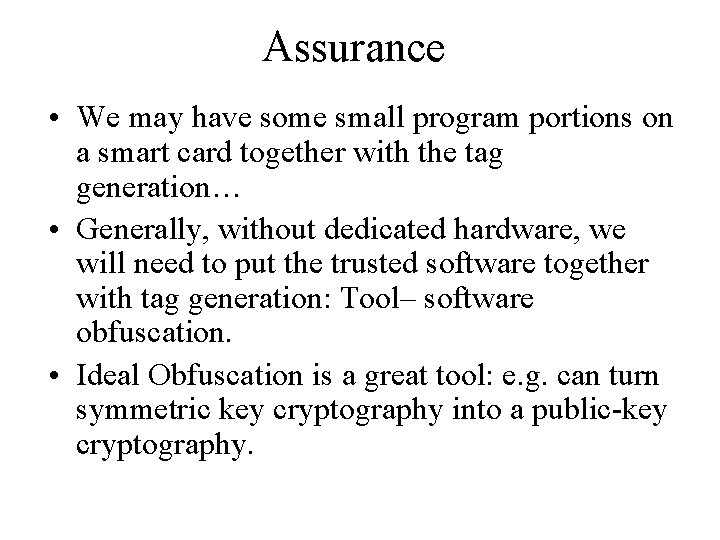 Assurance • We may have some small program portions on a smart card together Assurance • We may have some small program portions on a smart card together