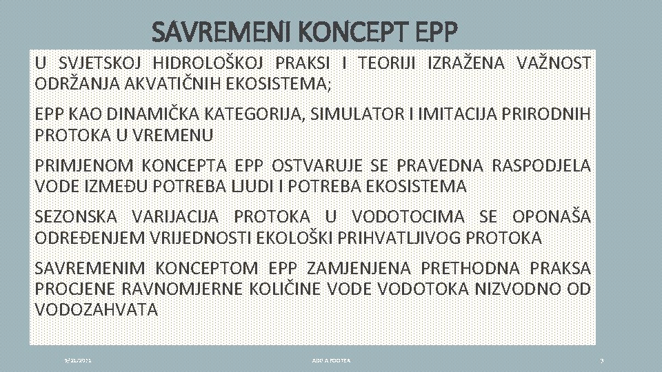 SAVREMENI KONCEPT EPP U SVJETSKOJ HIDROLOŠKOJ PRAKSI I TEORIJI IZRAŽENA VAŽNOST ODRŽANJA AKVATIČNIH EKOSISTEMA;