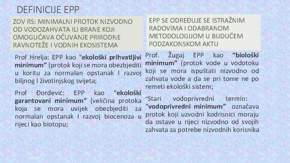 DEFINICIJE EPP SE ODREĐUJE SE ISTRAŽNIM RADOVIMA I ODABRANOM METODOLOGIJOM U BUDUĆEM PODZAKONSKOM AKTU