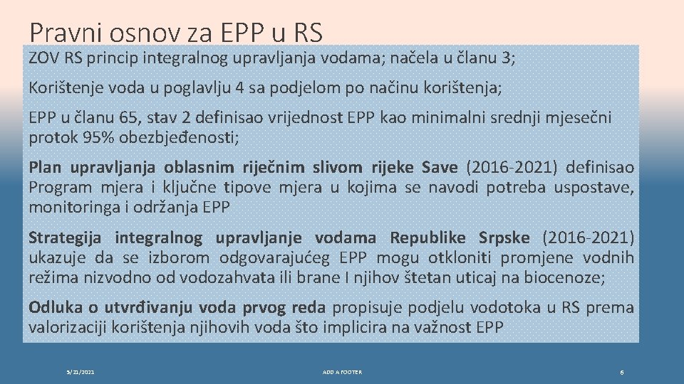 Pravni osnov za EPP u RS ZOV RS princip integralnog upravljanja vodama; načela u