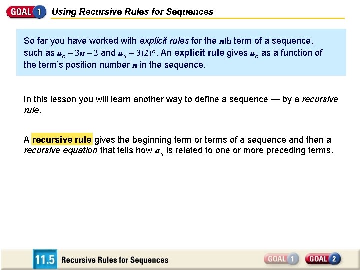 Using Recursive Rules for Sequences So far you have worked with explicit rules for