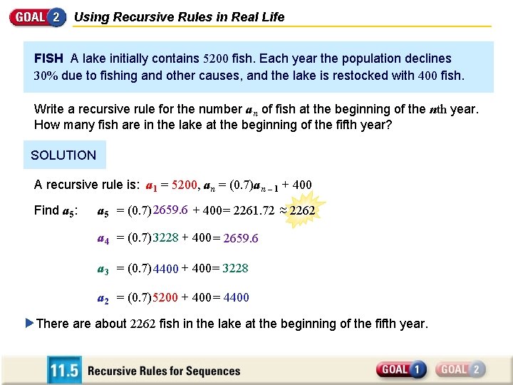 Using Recursive Rules in Real Life FISH A lake initially contains 5200 fish. Each