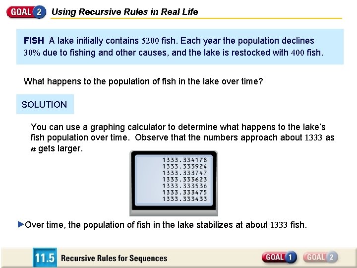 Using Recursive Rules in Real Life FISH A lake initially contains 5200 fish. Each