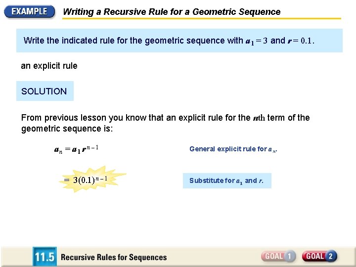 Writing a Recursive Rule for a Geometric Sequence Write the indicated rule for the