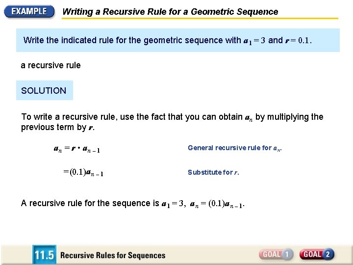 Writing a Recursive Rule for a Geometric Sequence Write the indicated rule for the