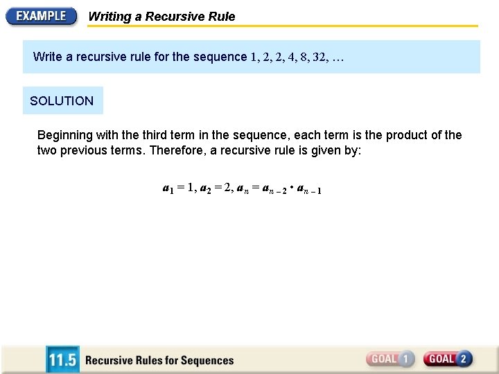 Writing a Recursive Rule Write a recursive rule for the sequence 1, 2, 2,