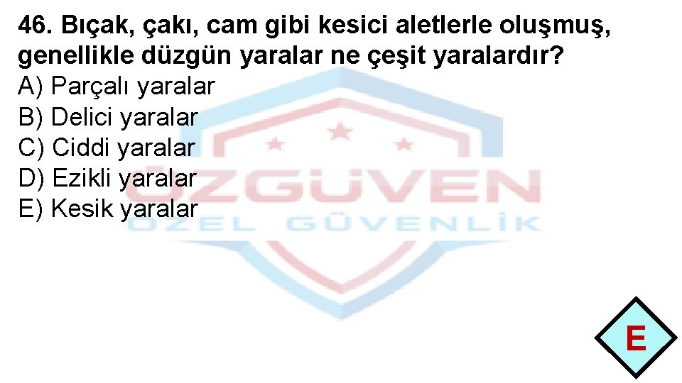 46. Bıçak, çakı, cam gibi kesici aletlerle oluşmuş, genellikle düzgün yaralar ne çeşit yaralardır?