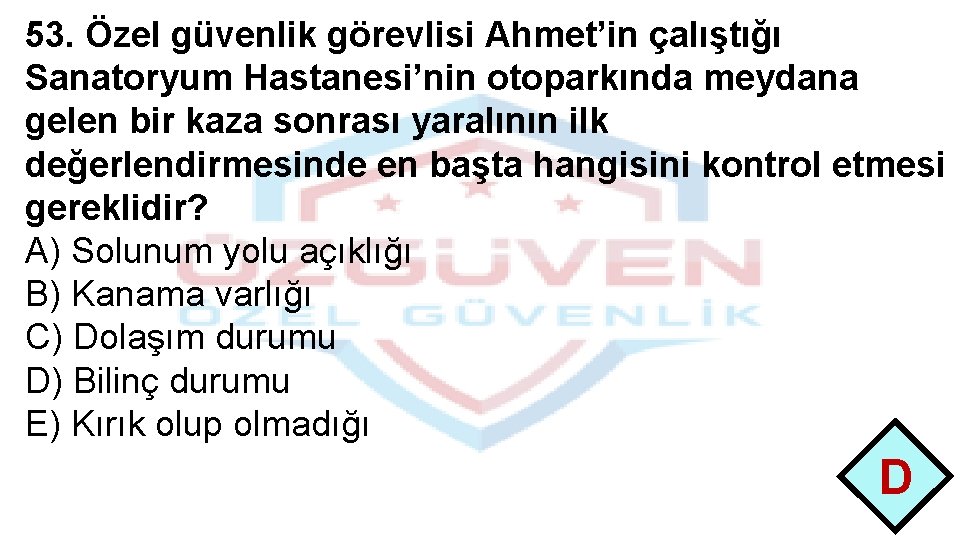 53. Özel güvenlik görevlisi Ahmet’in çalıştığı Sanatoryum Hastanesi’nin otoparkında meydana gelen bir kaza sonrası