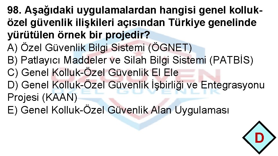 98. Aşağıdaki uygulamalardan hangisi genel kolluközel güvenlik ilişkileri açısından Türkiye genelinde yürütülen örnek bir