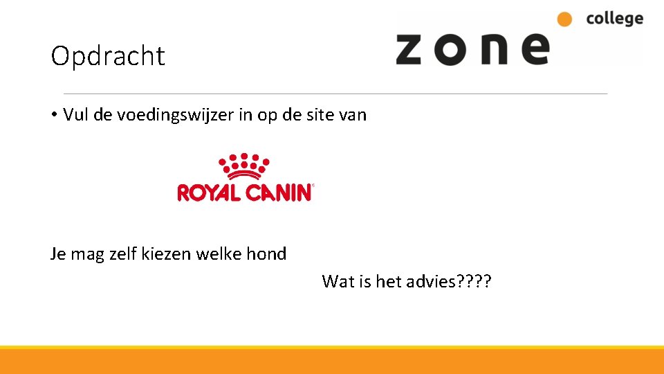 Opdracht • Vul de voedingswijzer in op de site van Je mag zelf kiezen