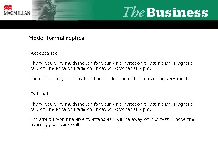 Model formal replies Acceptance Thank you very much indeed for your kind invitation to