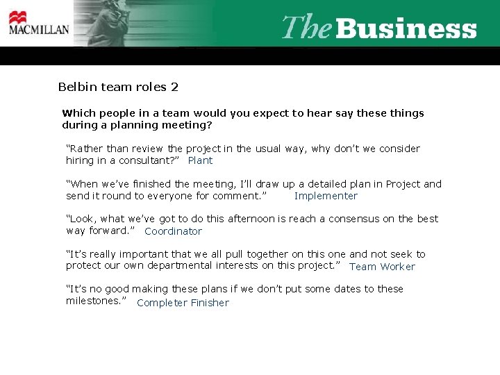Belbin team roles 2 Which people in a team would you expect to hear