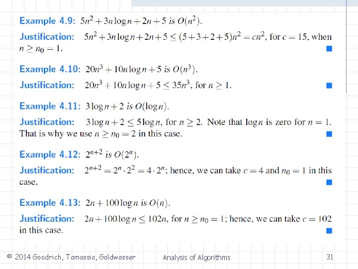 © 2014 Goodrich, Tamassia, Goldwasser Analysis of Algorithms 31 