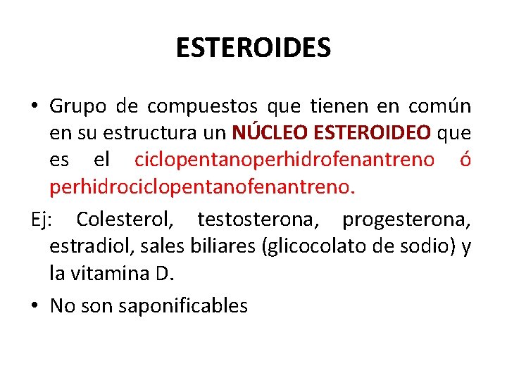 ESTEROIDES • Grupo de compuestos que tienen en común en su estructura un NÚCLEO