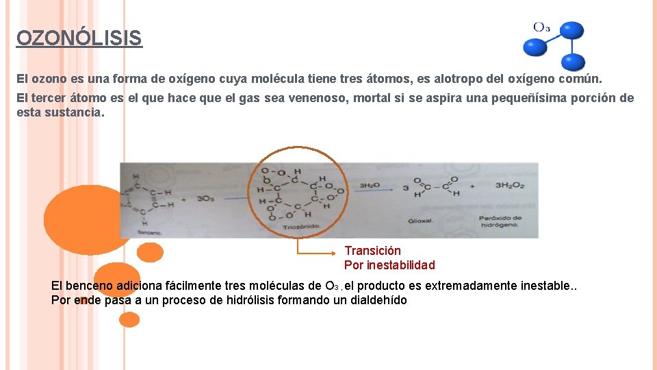 OZONÓLISIS El ozono es una forma de oxígeno cuya molécula tiene tres átomos, es