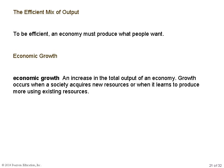 The Efficient Mix of Output To be efficient, an economy must produce what people