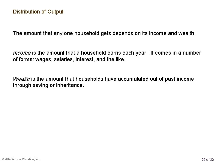 Distribution of Output The amount that any one household gets depends on its income